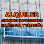 alquiler de andamios motorizados en barcelona y cataluña